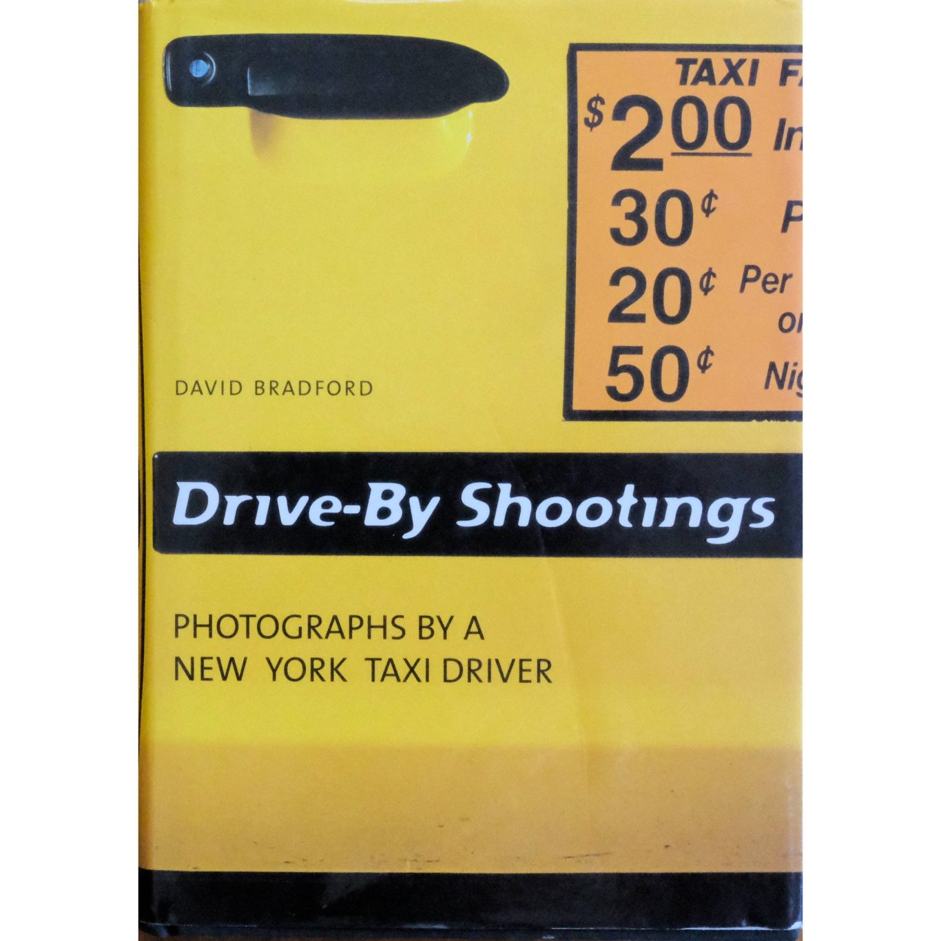 David Bradford-Drive-By Shootings. Photographs by a New York taxi driver