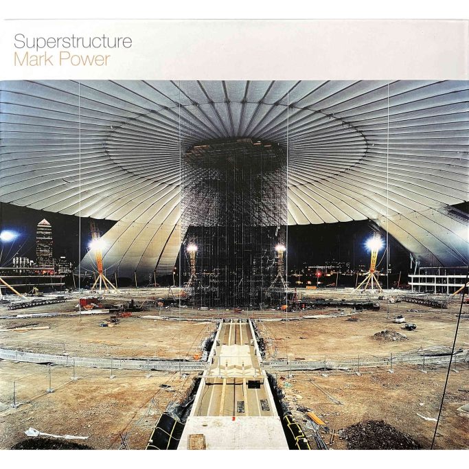 Mark Power Find a copy of Mark Power - Superstructure, the building of the O2 for sale.