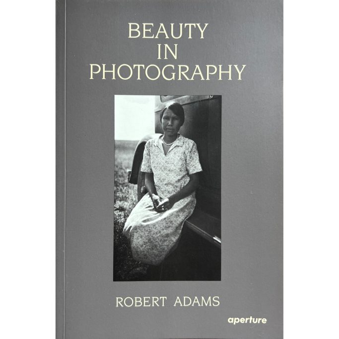 Robert Adams Find a copy of Robert Adams - Beauty in photography for sale